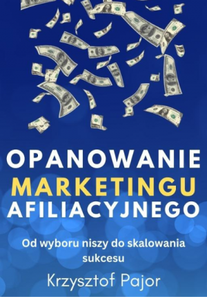 Opanowanie Marketingu Afiliacyjnego